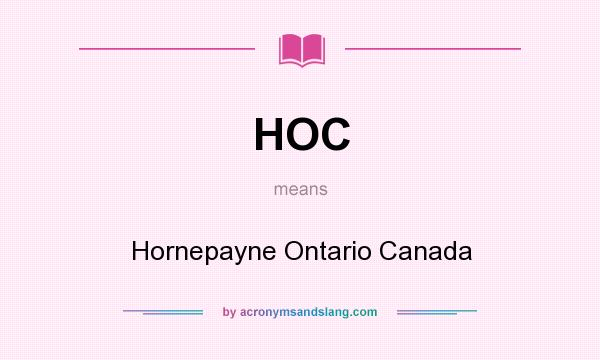 What does HOC mean? It stands for Hornepayne Ontario Canada