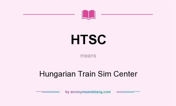 What does HTSC mean? It stands for Hungarian Train Sim Center
