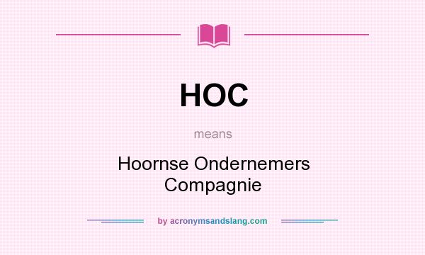 What does HOC mean? It stands for Hoornse Ondernemers Compagnie