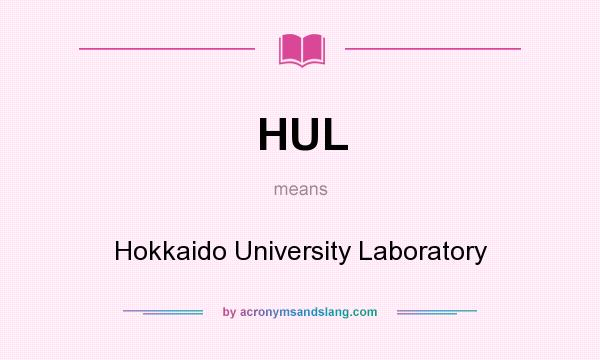 What does HUL mean? It stands for Hokkaido University Laboratory