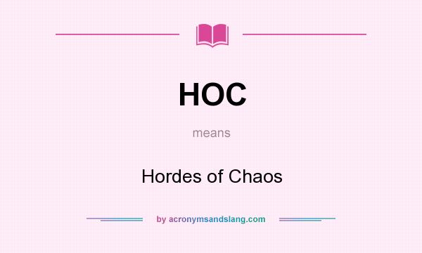 What does HOC mean? It stands for Hordes of Chaos