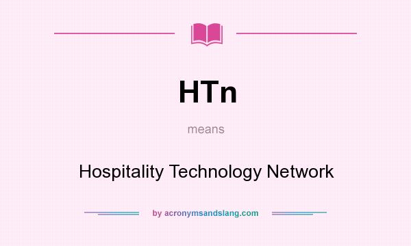 What does HTn mean? It stands for Hospitality Technology Network