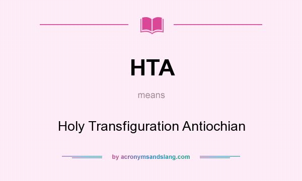What does HTA mean? It stands for Holy Transfiguration Antiochian