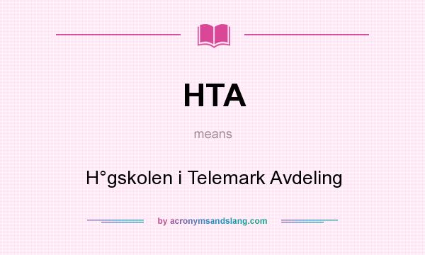 What does HTA mean? It stands for H°gskolen i Telemark Avdeling
