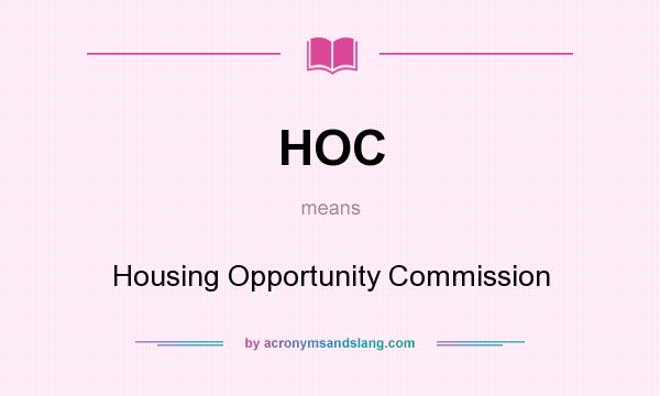 What does HOC mean? It stands for Housing Opportunity Commission