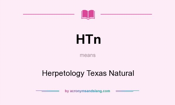 What does HTn mean? It stands for Herpetology Texas Natural