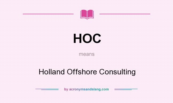 What does HOC mean? It stands for Holland Offshore Consulting