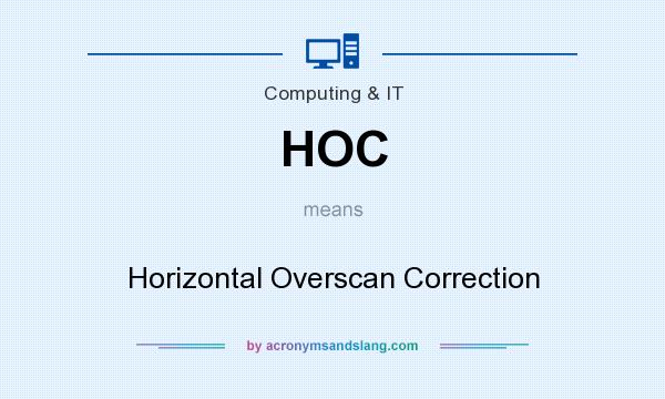 What does HOC mean? It stands for Horizontal Overscan Correction