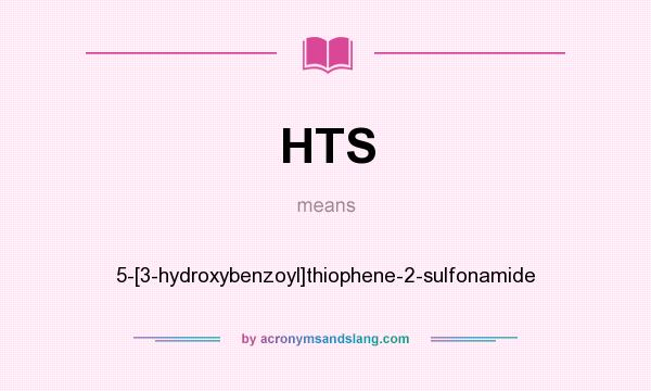 What does HTS mean? It stands for 5-[3-hydroxybenzoyl]thiophene-2-sulfonamide