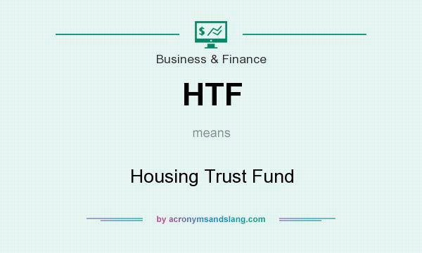 What does HTF mean? It stands for Housing Trust Fund