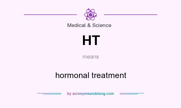 What does HT mean? It stands for hormonal treatment