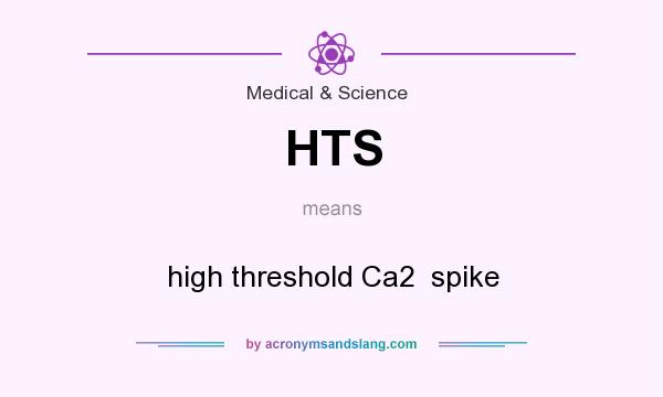 What does HTS mean? It stands for high threshold Ca2  spike