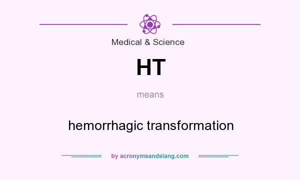 What does HT mean? It stands for hemorrhagic transformation