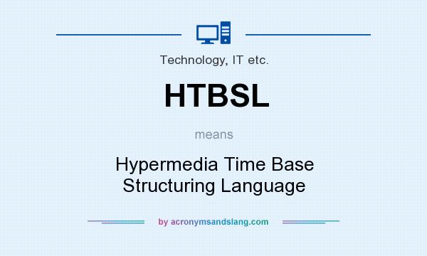 What does HTBSL mean? It stands for Hypermedia Time Base Structuring Language