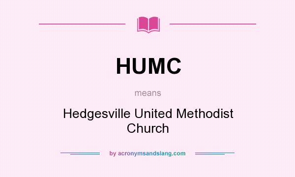 What does HUMC mean? It stands for Hedgesville United Methodist Church