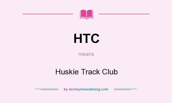 What does HTC mean? It stands for Huskie Track Club