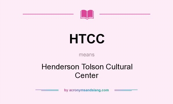 What does HTCC mean? It stands for Henderson Tolson Cultural Center
