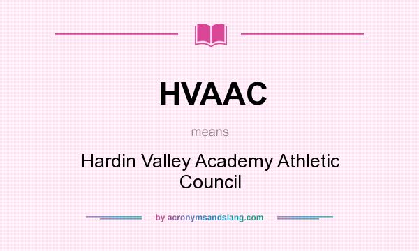 What does HVAAC mean? It stands for Hardin Valley Academy Athletic Council