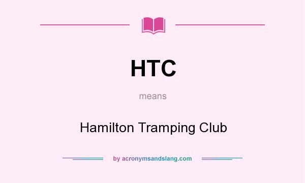 What does HTC mean? It stands for Hamilton Tramping Club