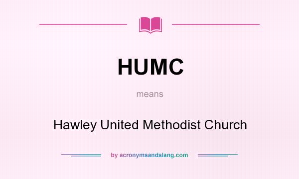 What does HUMC mean? It stands for Hawley United Methodist Church