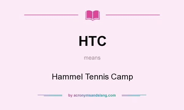 What does HTC mean? It stands for Hammel Tennis Camp