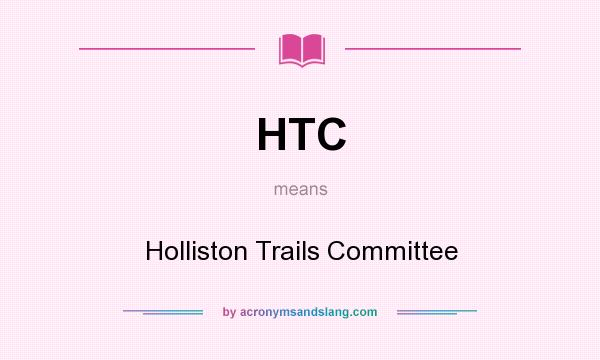 What does HTC mean? It stands for Holliston Trails Committee