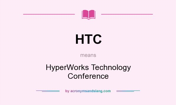 What does HTC mean? It stands for HyperWorks Technology Conference