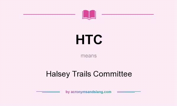 What does HTC mean? It stands for Halsey Trails Committee