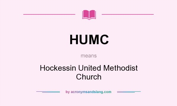 What does HUMC mean? It stands for Hockessin United Methodist Church