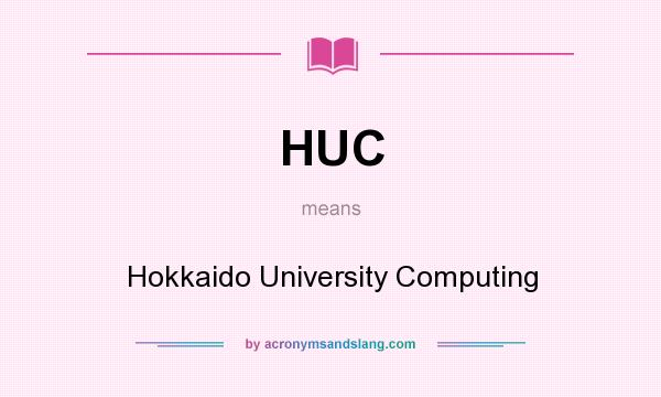 What does HUC mean? It stands for Hokkaido University Computing