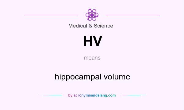 What does HV mean? It stands for hippocampal volume