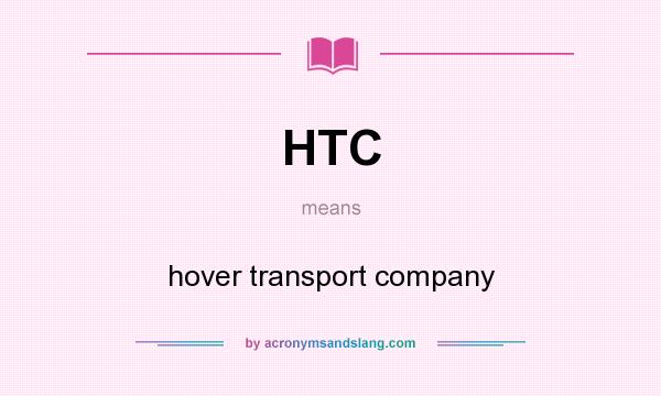What does HTC mean? It stands for hover transport company