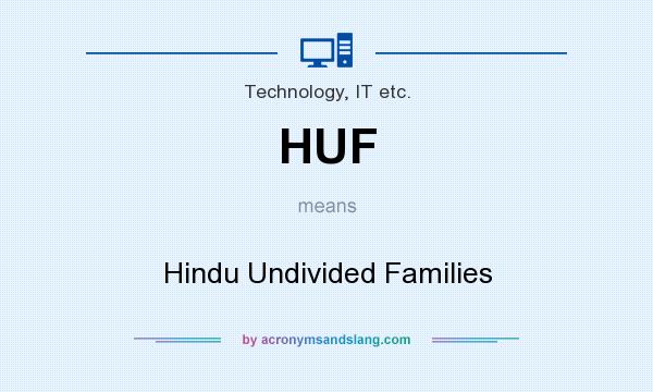 What does HUF mean? It stands for Hindu Undivided Families