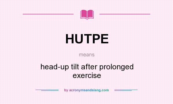 What does HUTPE mean? It stands for head-up tilt after prolonged exercise