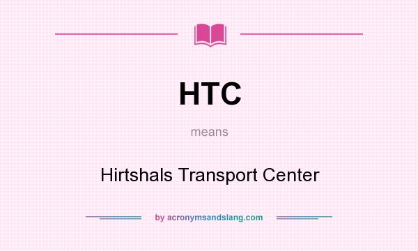 What does HTC mean? It stands for Hirtshals Transport Center