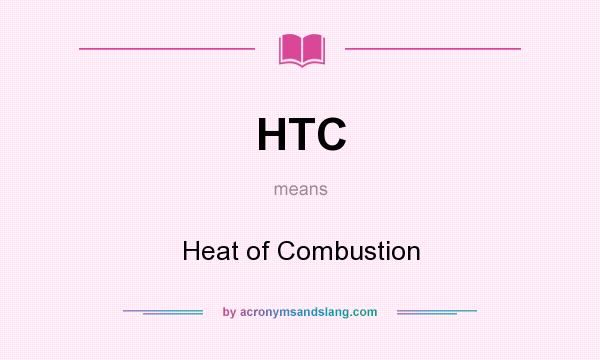 What does HTC mean? It stands for Heat of Combustion