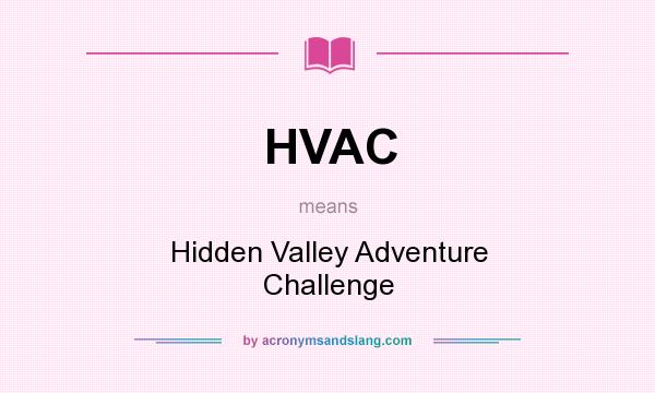 What does HVAC mean? It stands for Hidden Valley Adventure Challenge