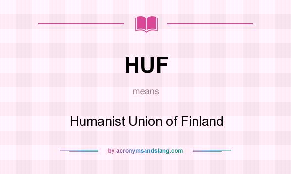 What does HUF mean? It stands for Humanist Union of Finland