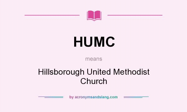 What does HUMC mean? It stands for Hillsborough United Methodist Church