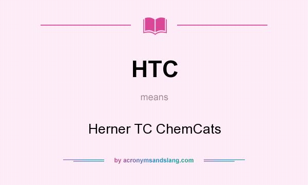 What does HTC mean? It stands for Herner TC ChemCats