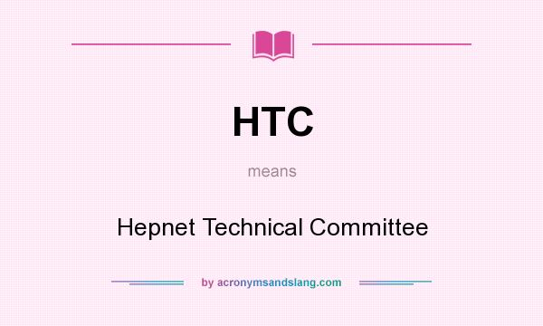 What does HTC mean? It stands for Hepnet Technical Committee