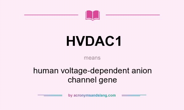 What does HVDAC1 mean? It stands for human voltage-dependent anion channel gene