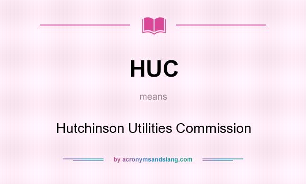What does HUC mean? It stands for Hutchinson Utilities Commission