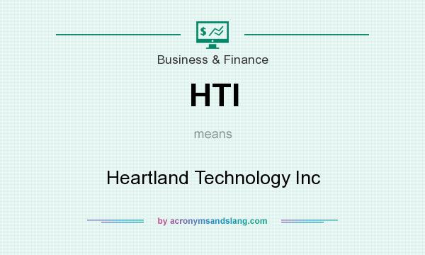 What does HTI mean? It stands for Heartland Technology Inc