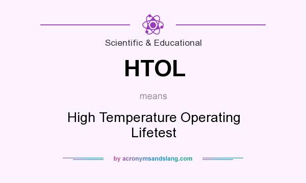 What does HTOL mean? It stands for High Temperature Operating Lifetest