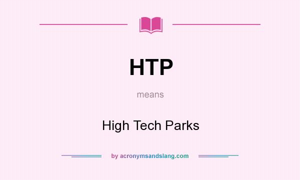 What does HTP mean? It stands for High Tech Parks
