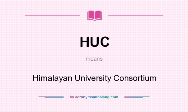 What does HUC mean? It stands for Himalayan University Consortium