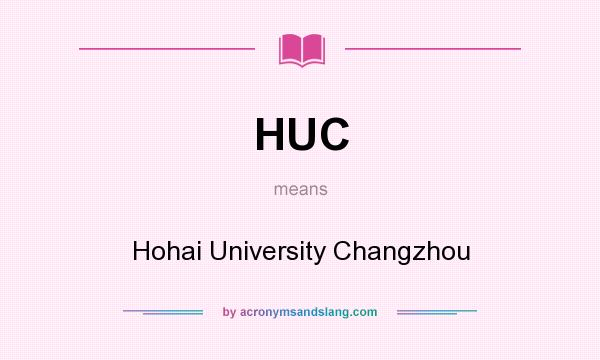 What does HUC mean? It stands for Hohai University Changzhou
