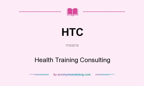 What does HTC mean? It stands for Health Training Consulting