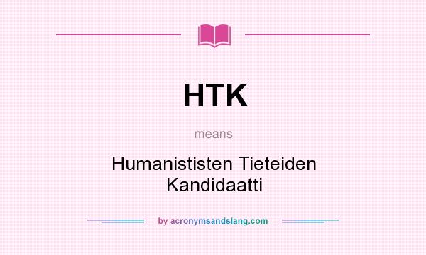 What does HTK mean? It stands for Humanististen Tieteiden Kandidaatti